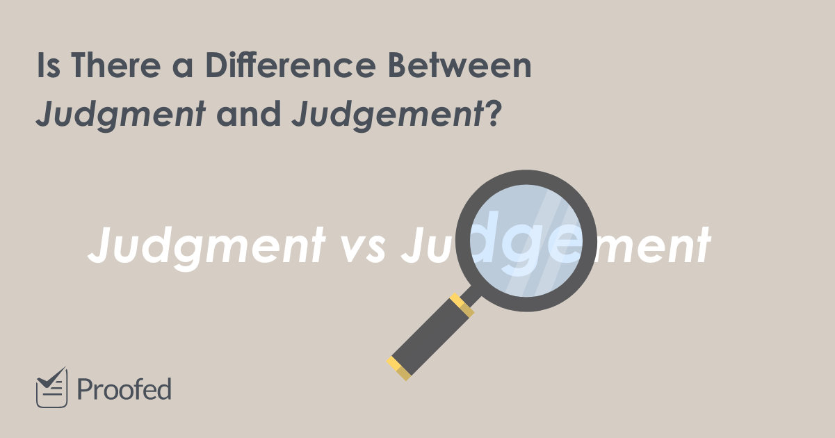Spelling Tips: Judgement or Judgment?