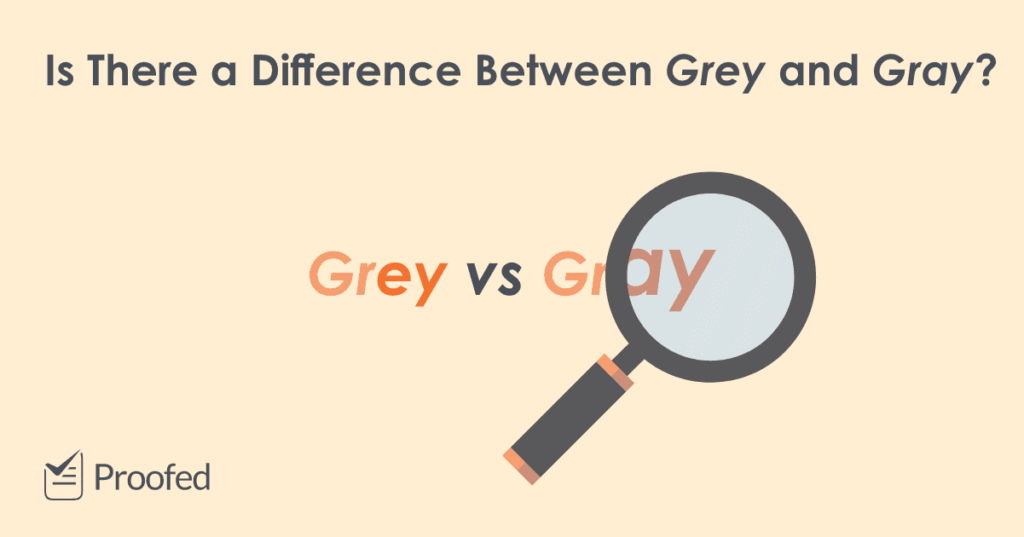 Gray vs. Grey: How to Choose the Right Word