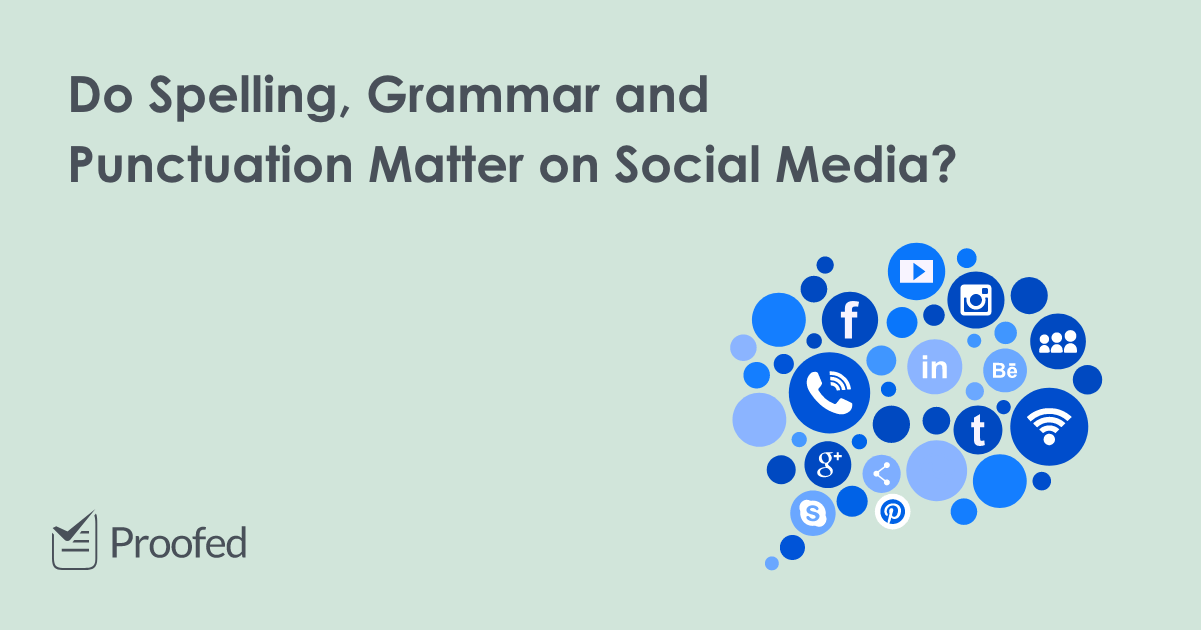 Do Spelling, Grammar and Punctuation Matter on Social Media?