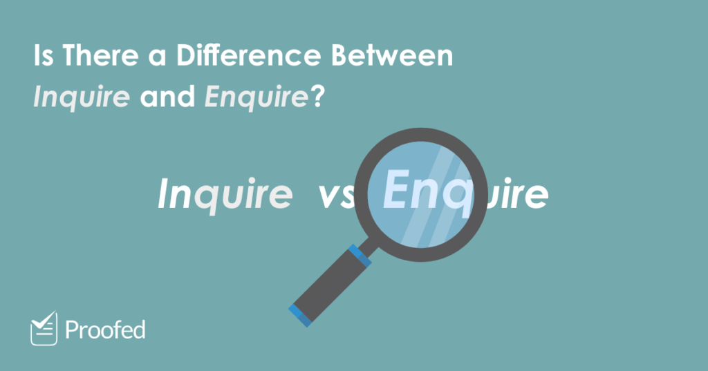 Word Choice Inquire vs. Enquire