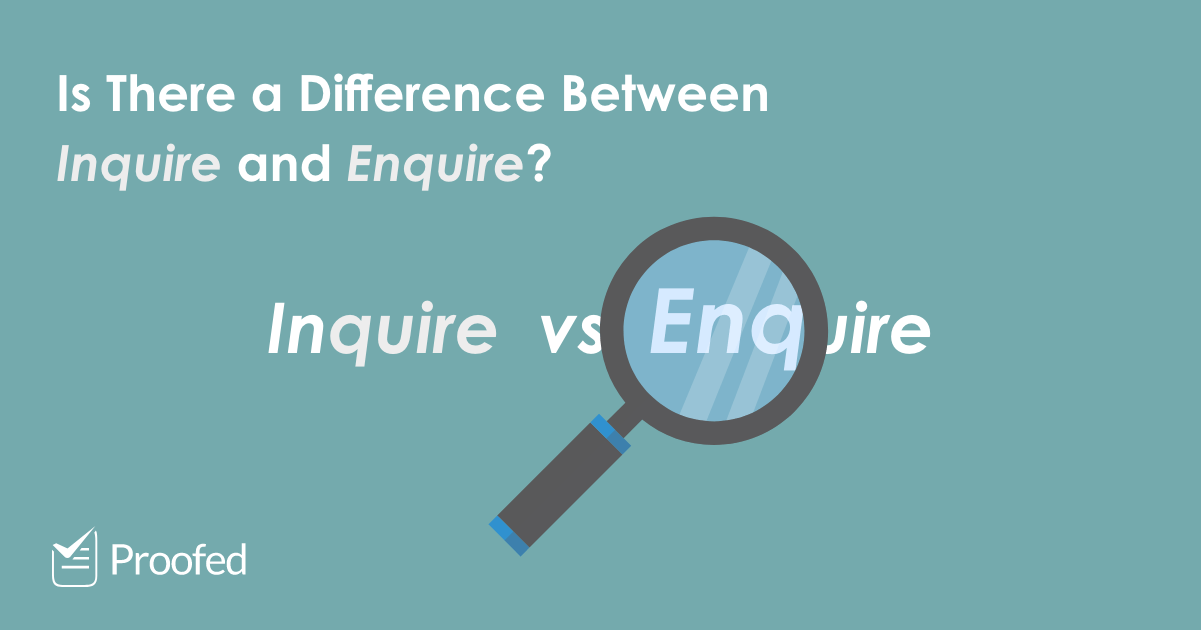 Word Choice: Inquire vs. Enquire