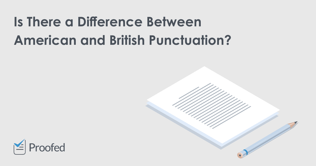 3 Differences Between American and British Punctuation