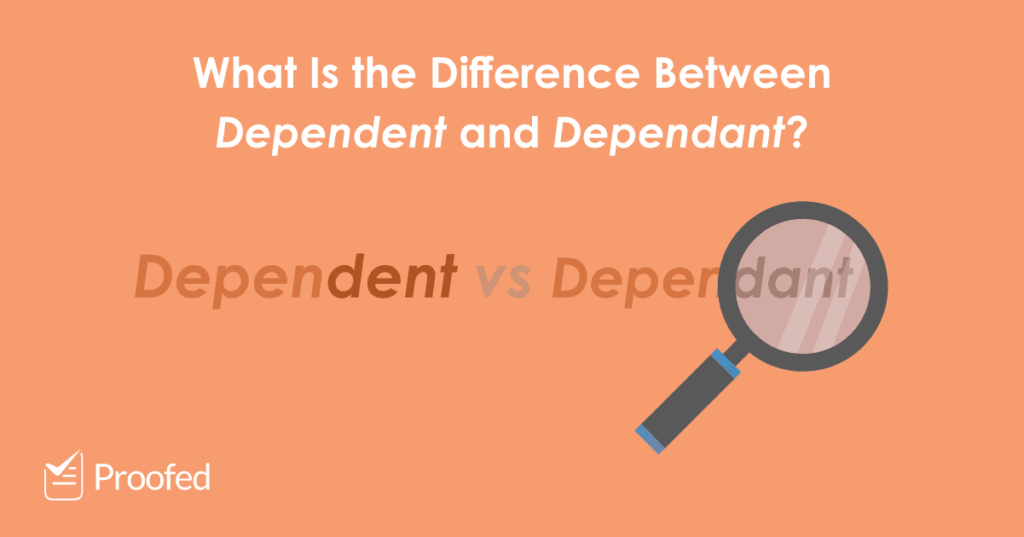Spelling Tips Dependent or Dependant?