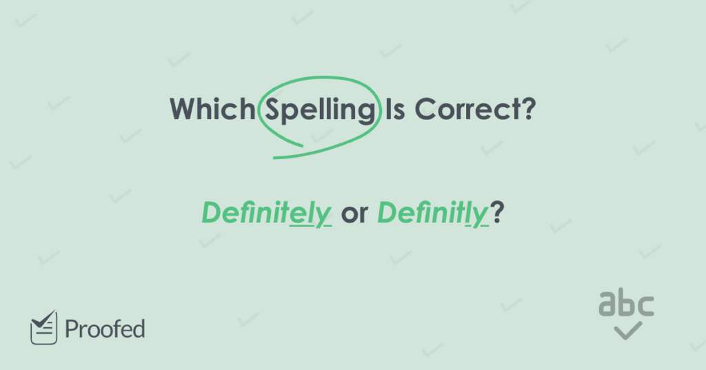 Writing Tips How to Spell ‘Definitely’