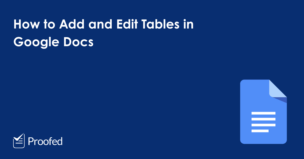 how-to-add-tables-in-google-docs-proofed-s-writing-tips