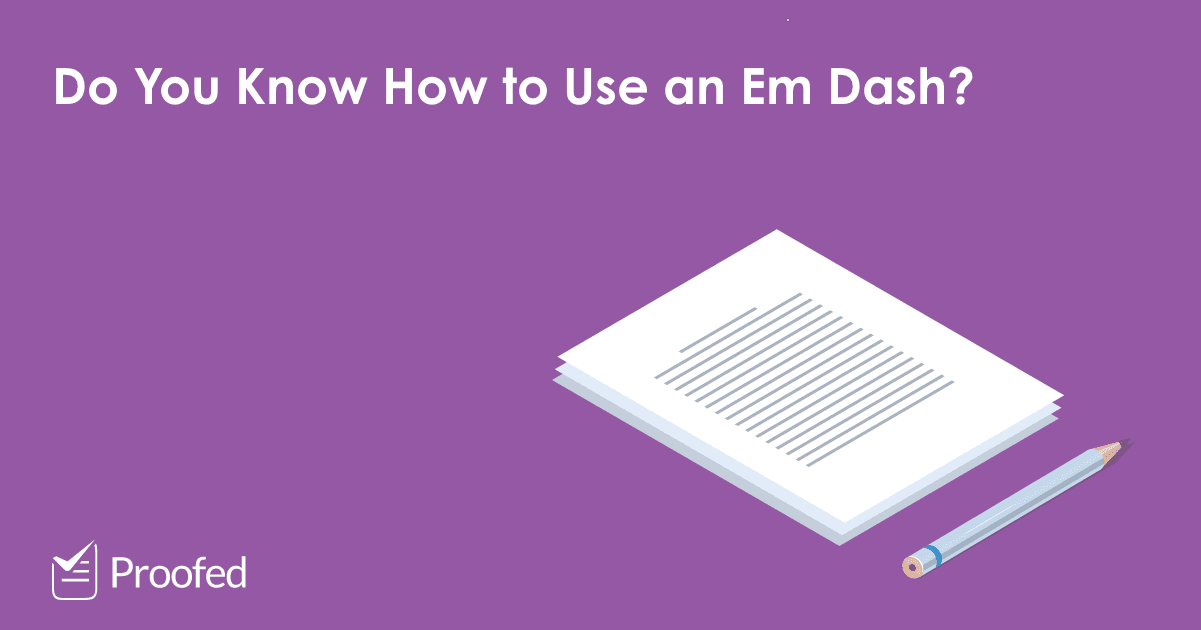 Punctuation Tips: What Is an Em Dash?
