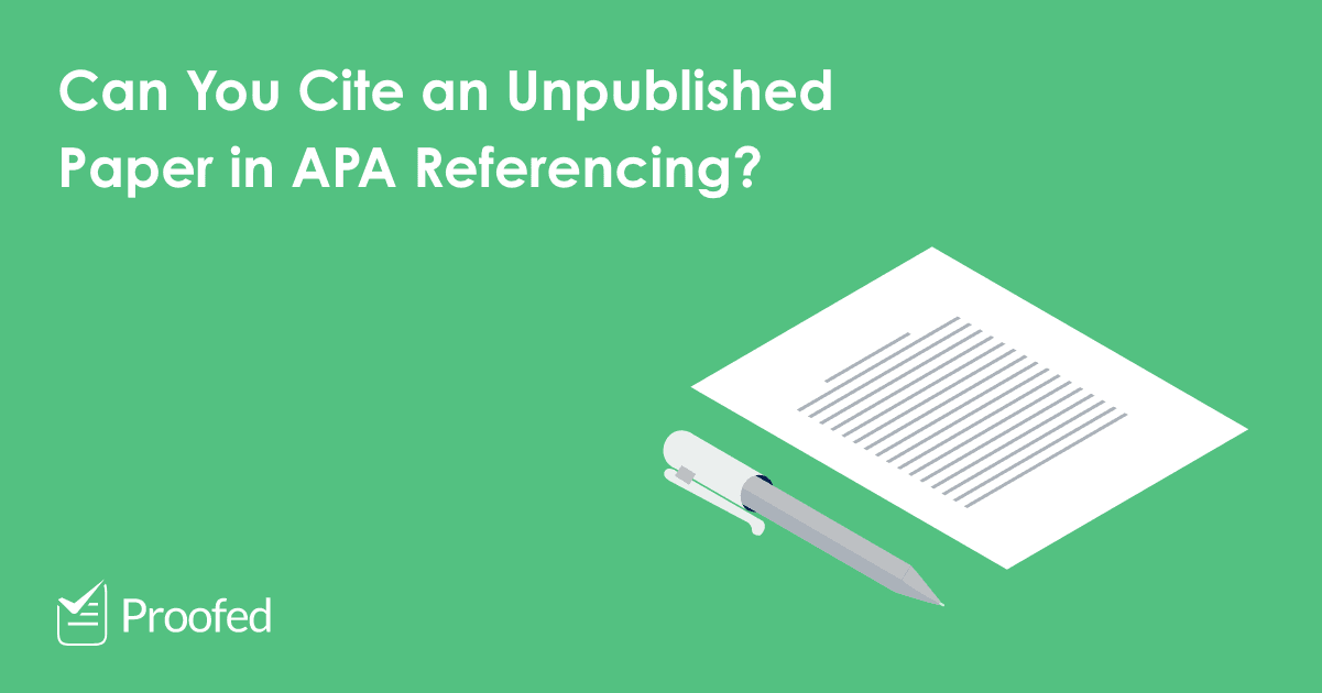How to Cite an Unpublished Paper or Manuscript in APA Referencing