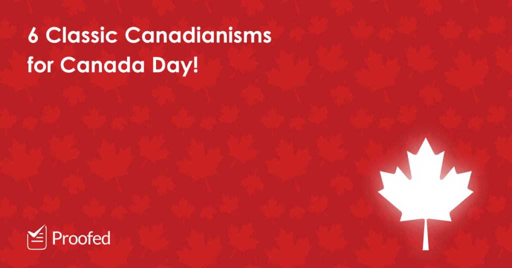 6 Classic Canadianisms for Canada Day