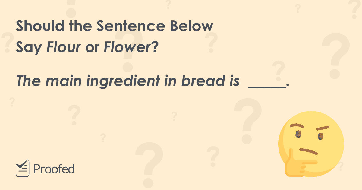 Word Choice Flour vs. Flower Proofed's Writing Tips