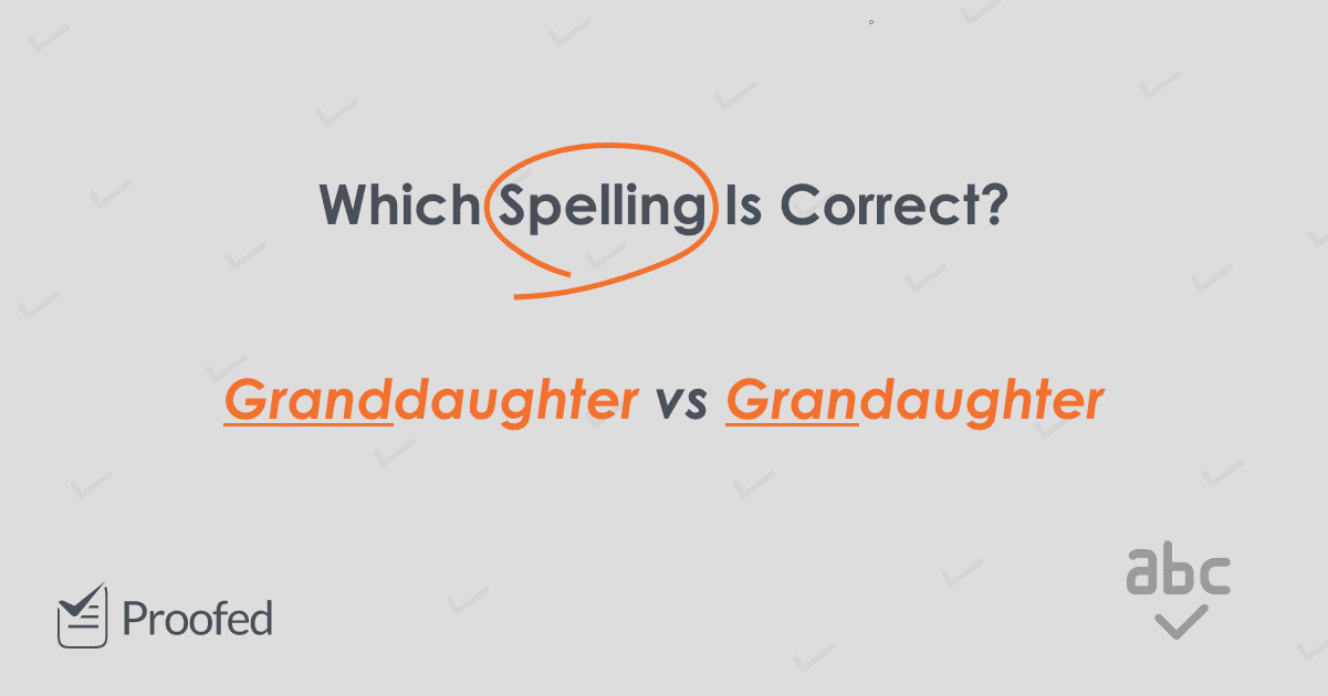 Spelling Tips: Granddad, Grandad and Granddaughter