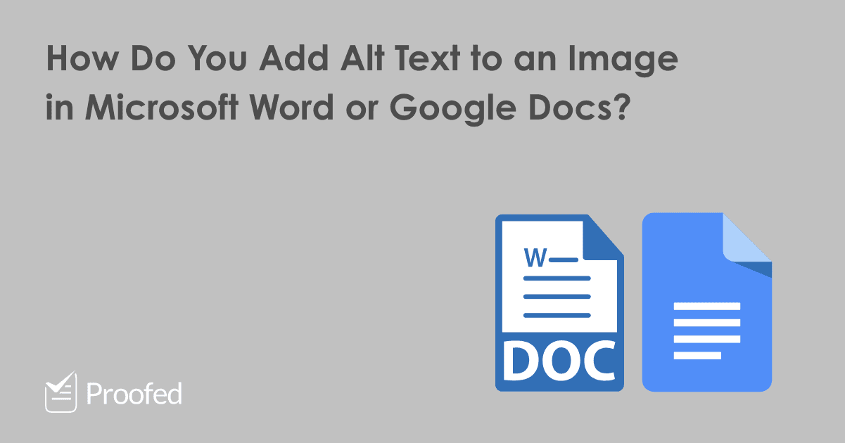 Alt Text in Microsoft Word and Google Docs | Proofed's Writing Tips