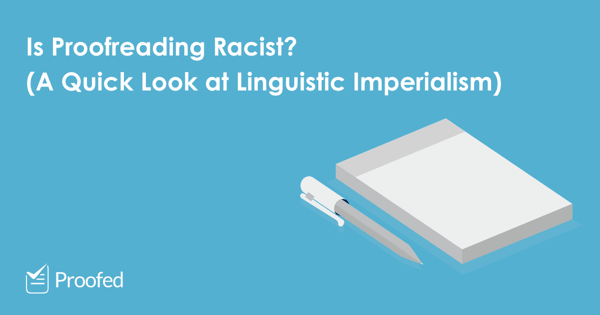 Standard English and Linguistic Imperialism: Is Proofreading Racist?