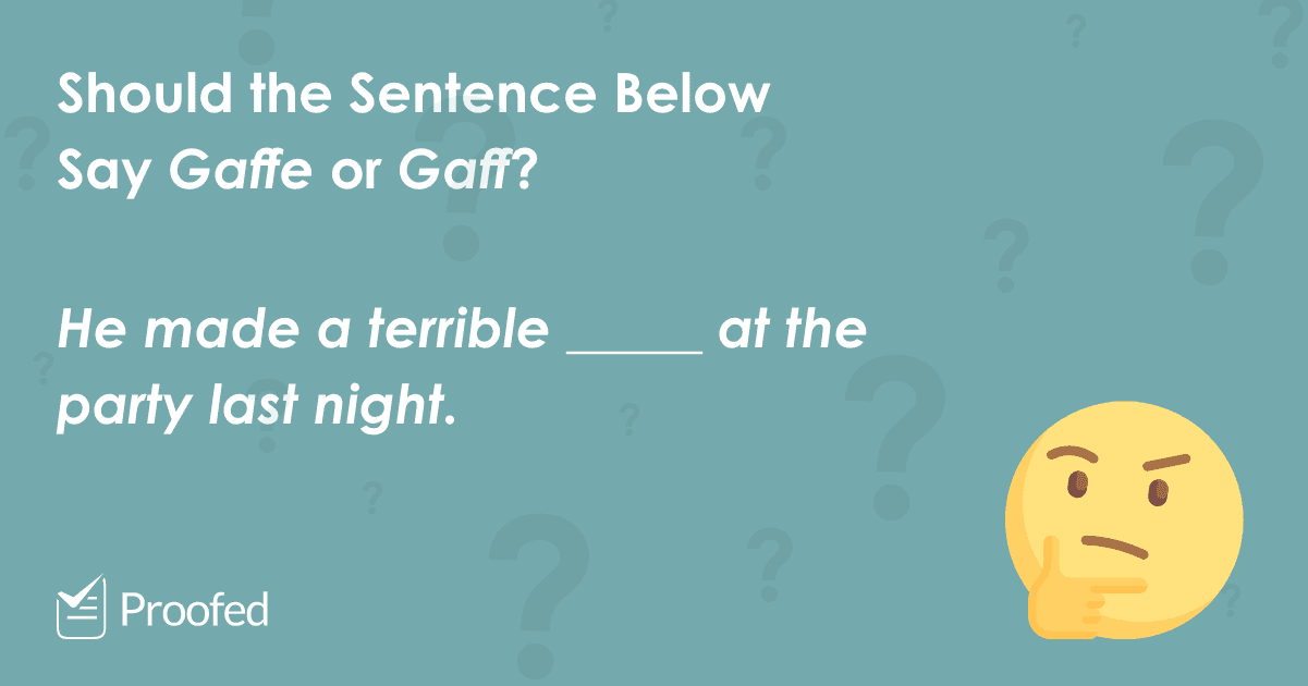 Word Choice: Gaffe vs. Gaff