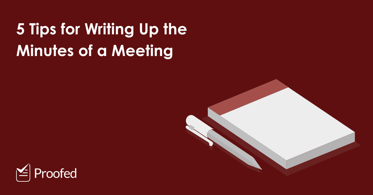 5 Tips for Writing Up the Minutes of a Meeting