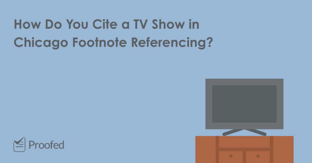 How to Cite a TV Show in Chicago Footnote Referencing