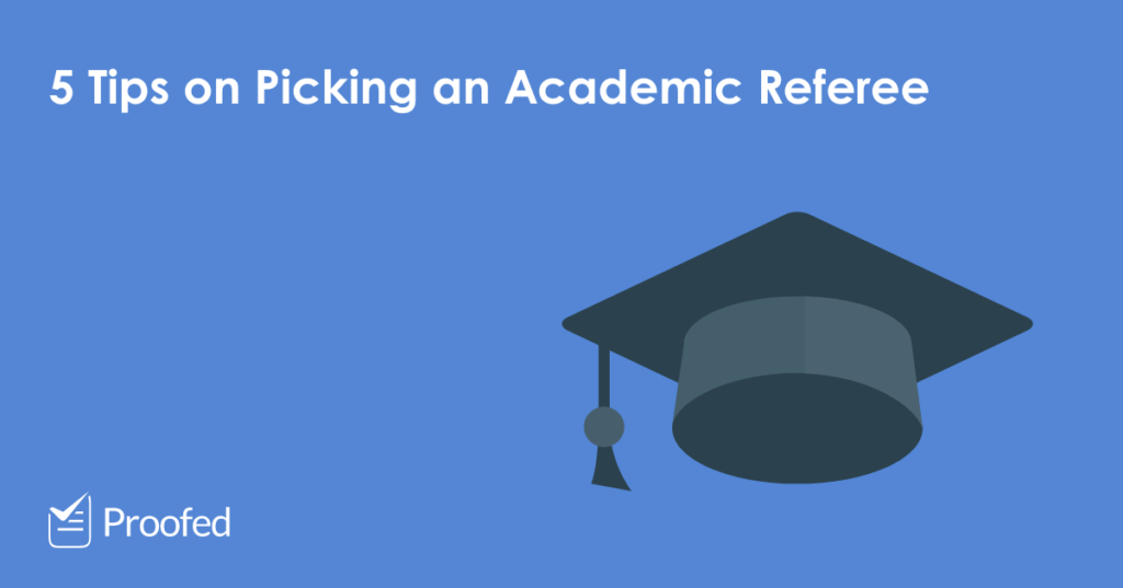 5 Tips on Picking an Academic Referee