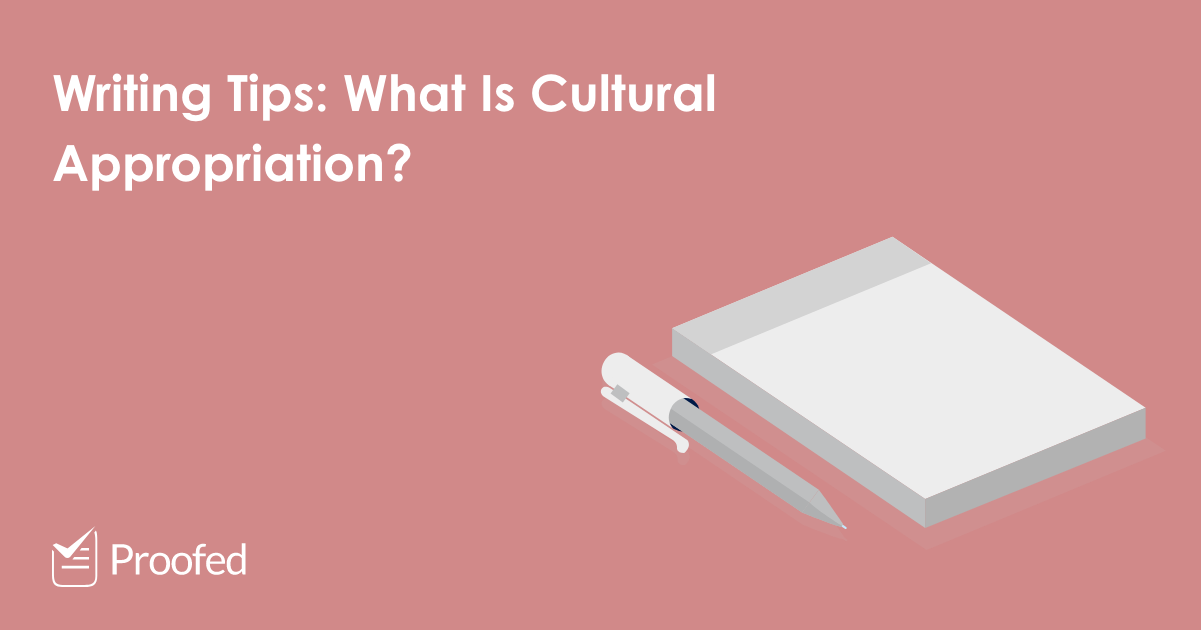 Writing Tips: What Is Cultural Appropriation?