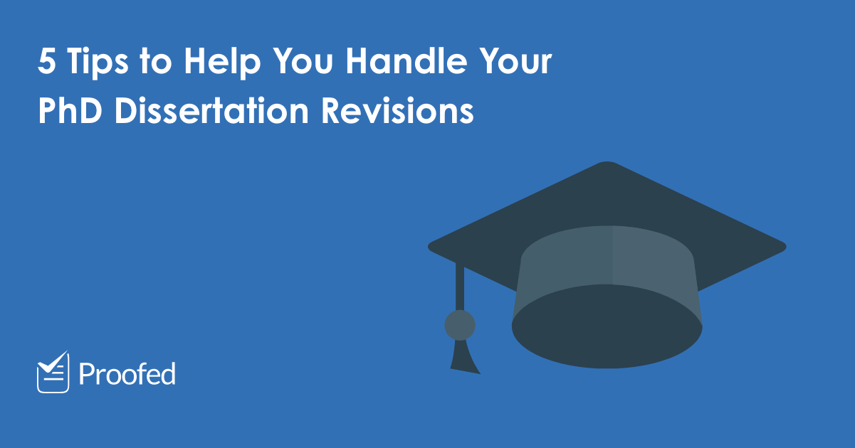 5 Tips to Help You Handle Your PhD Dissertation Revisions