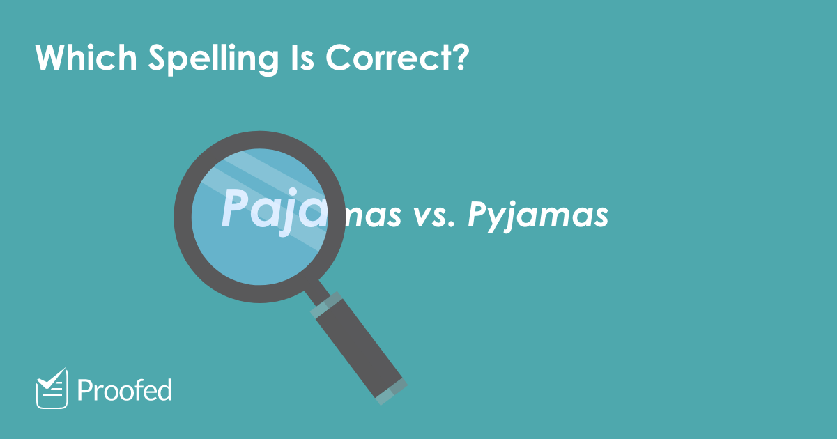 Spelling Tips: Pajamas or Pyjamas?