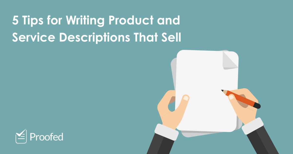 5 Tips for Writing Product and Service Descriptions That Sell