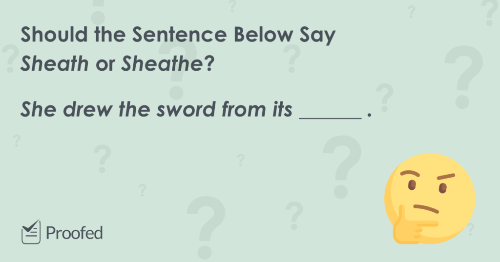 Word Choice Sheath vs. Sheathe