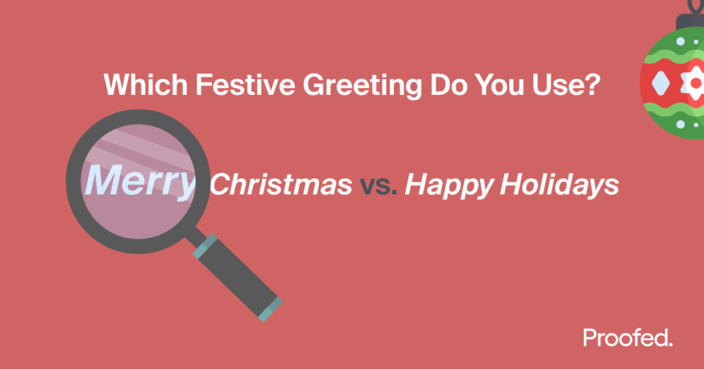 Writing Tips Merry Christmas vs. Happy Holidays