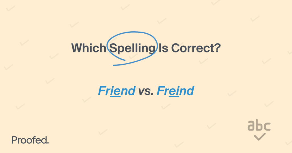 Spelling Tips Friend or Freind?