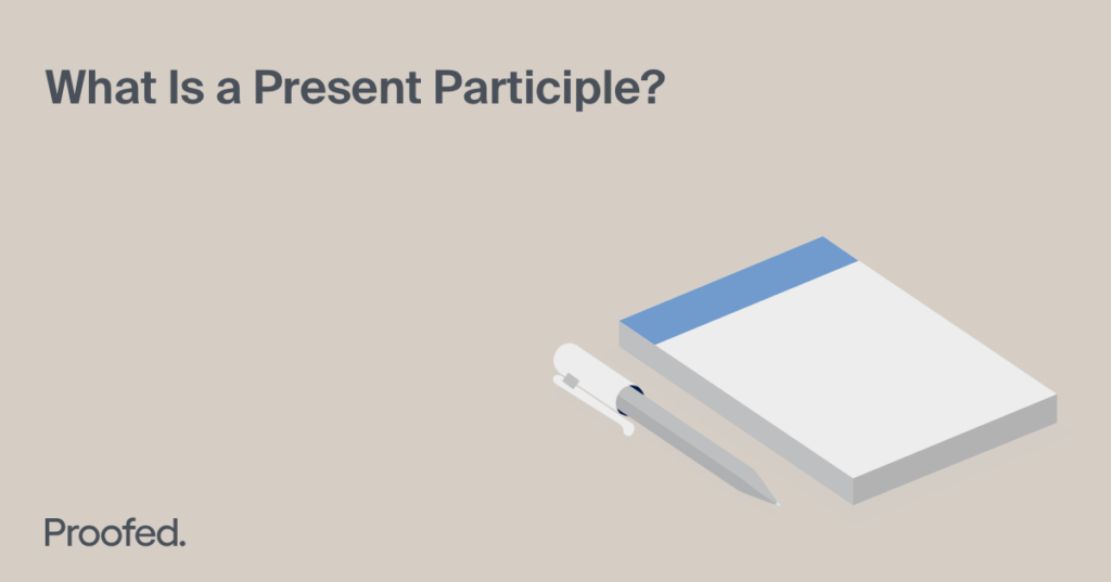 Grammar Tips What Is a Present Participle?