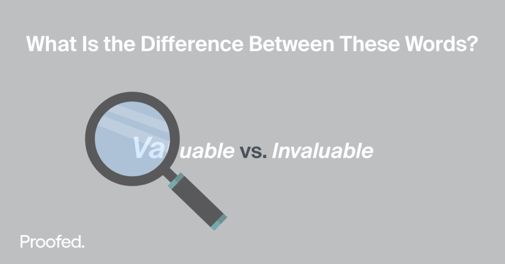 Word Choice Valuable vs. Invaluable