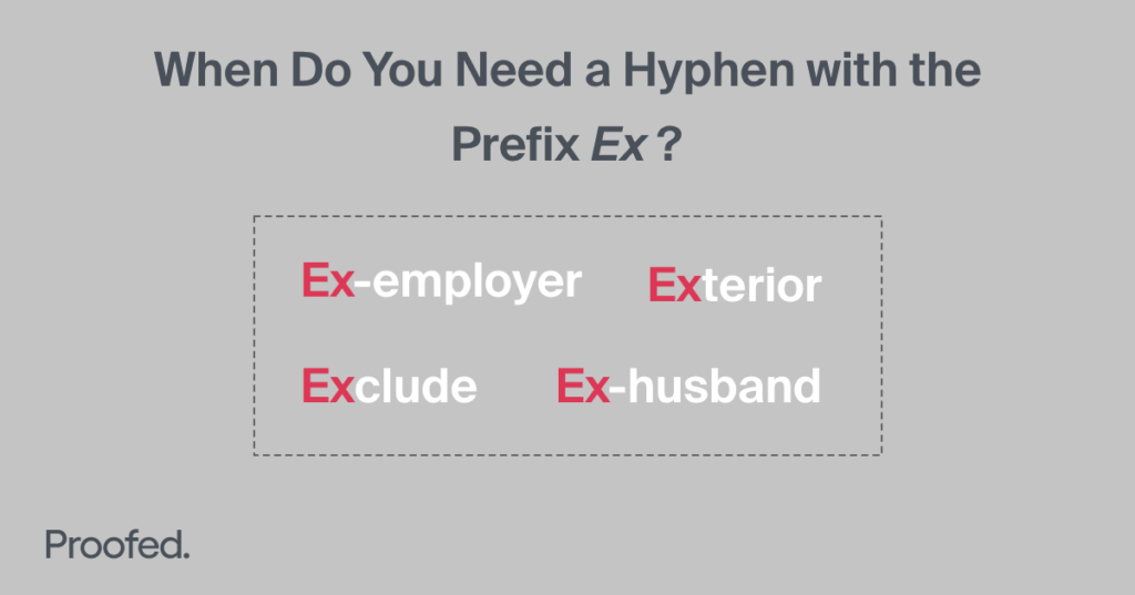Writing Tips When to Use a Hyphen with the Prefix Ex