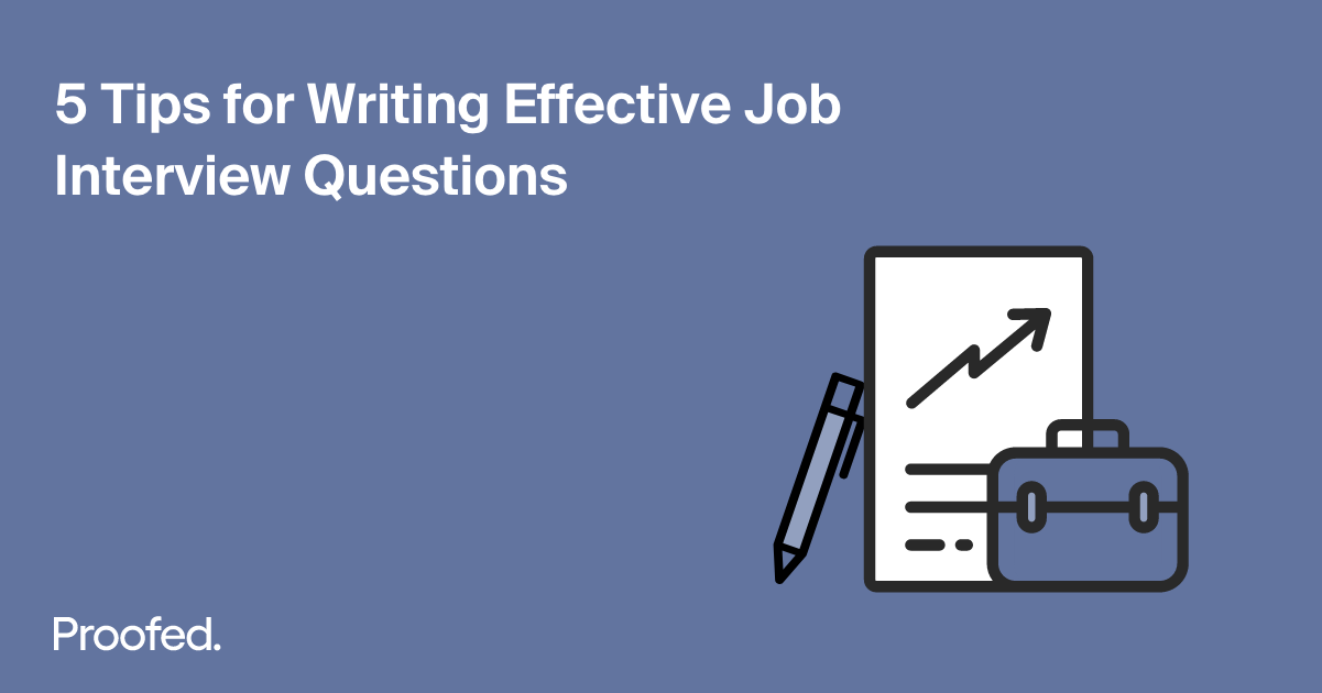5 Tips for Writing Effective Job Interview Questions