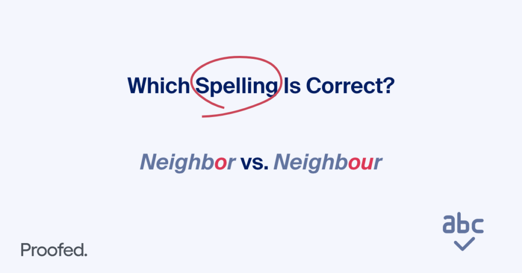 Spelling Tips Neighbour or Neighbor?