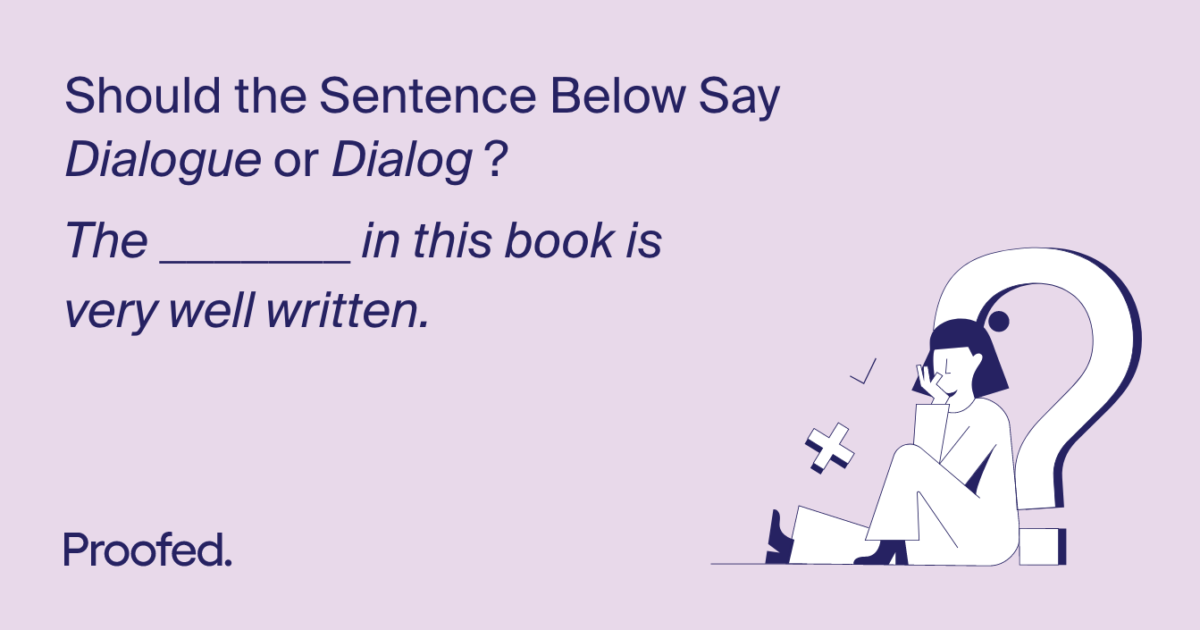 Word Choice: Dialogue vs. Dialog | Proofed's Writing Tips