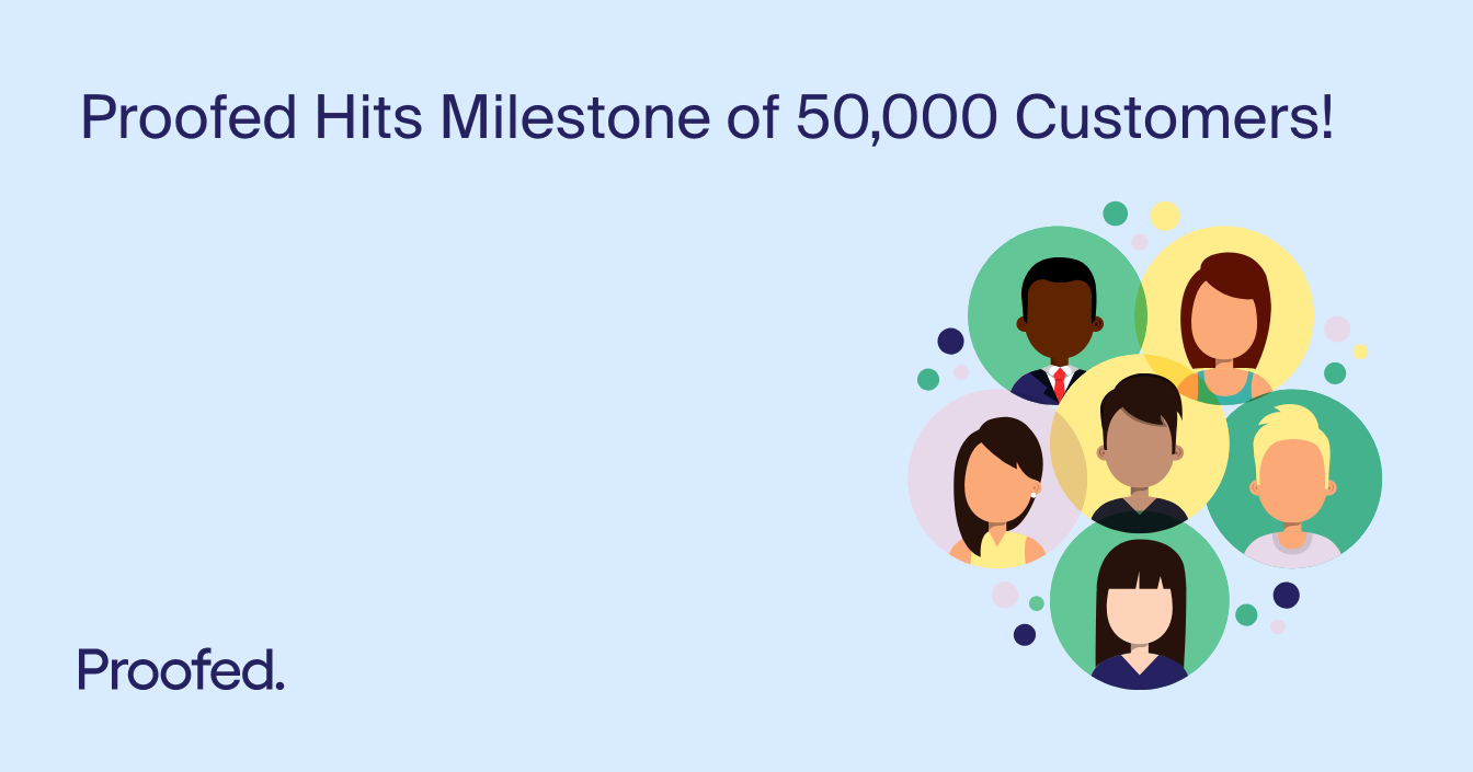 Proofed Hits 50,000 Customer Milestone!