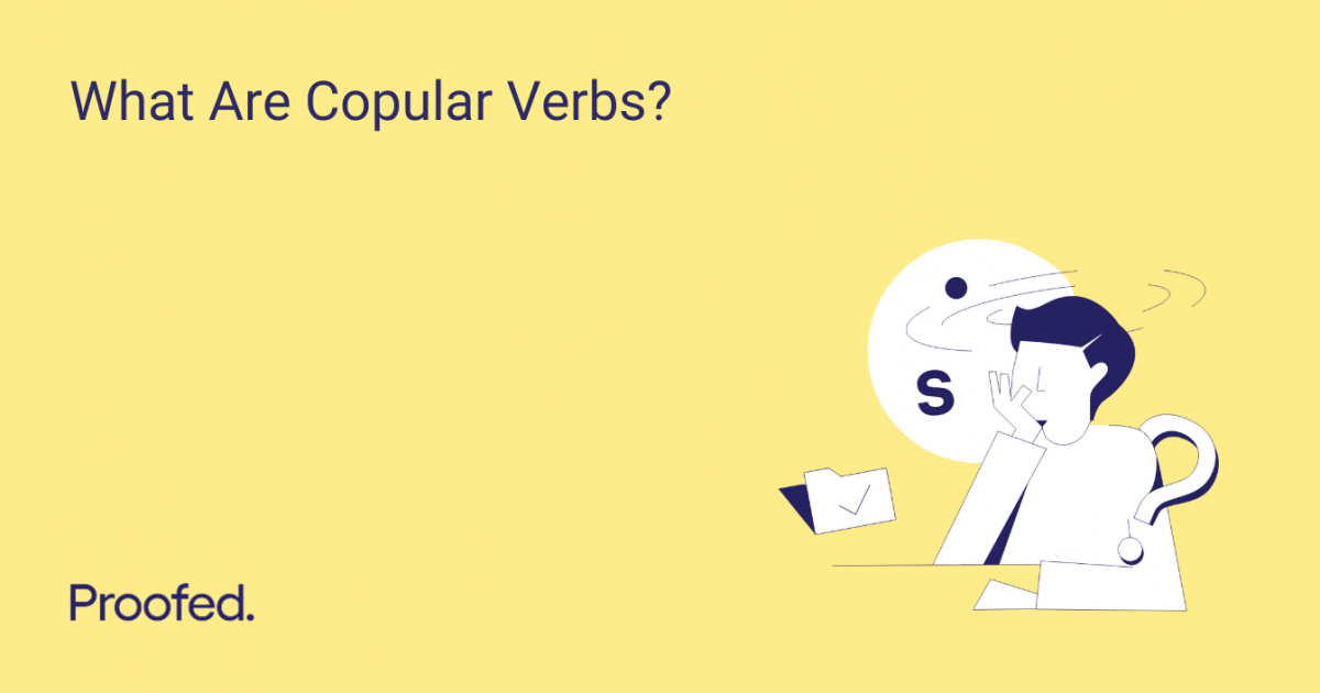  What Are Copular Verbs Proofed s Writing Tips