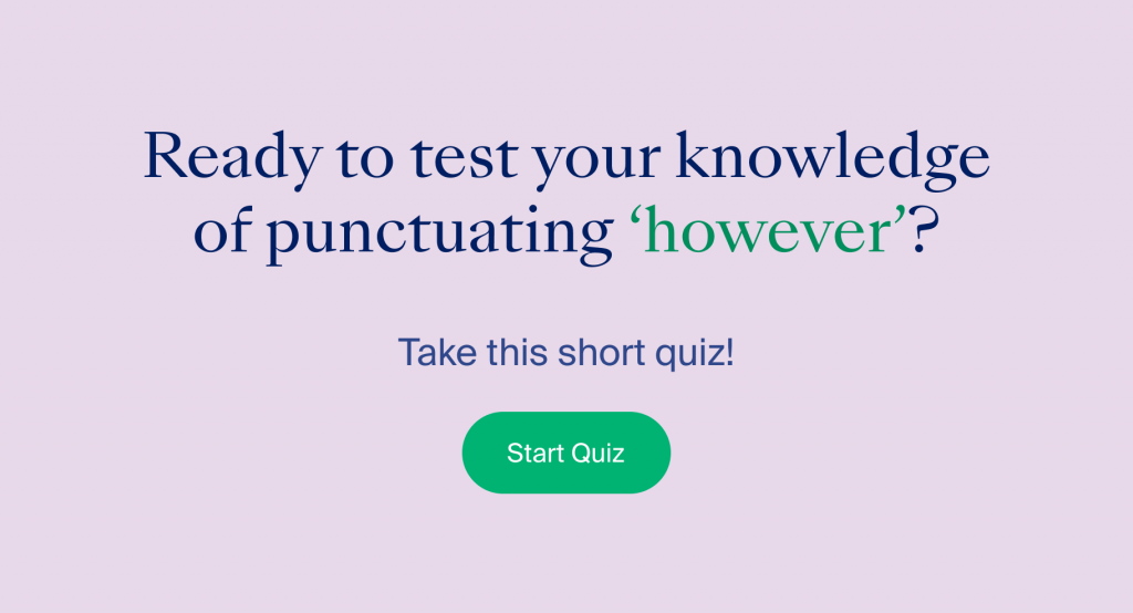Ready to test your knowledge of punctuating 'however'? Take this short quiz! Click to start.