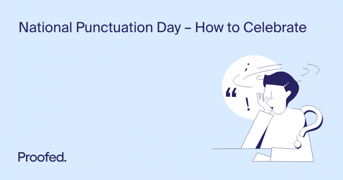 National Punctuation Day How to Celebrate Proofed's Writing Tips