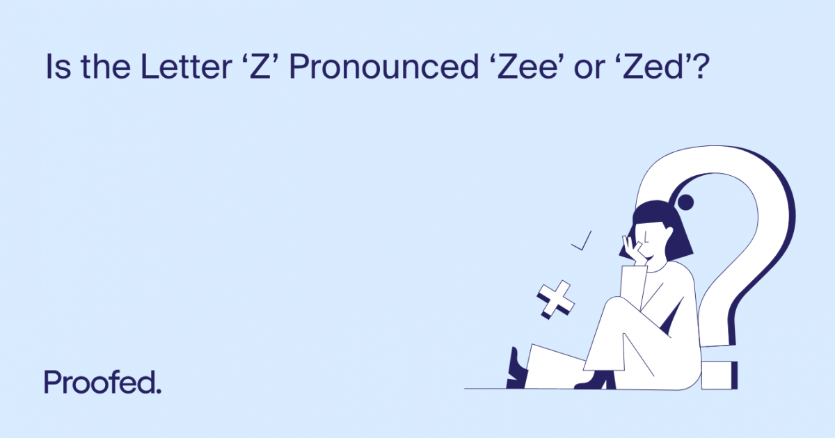 Is the Letter “Z” Pronounced “Zee” or “Zed”?