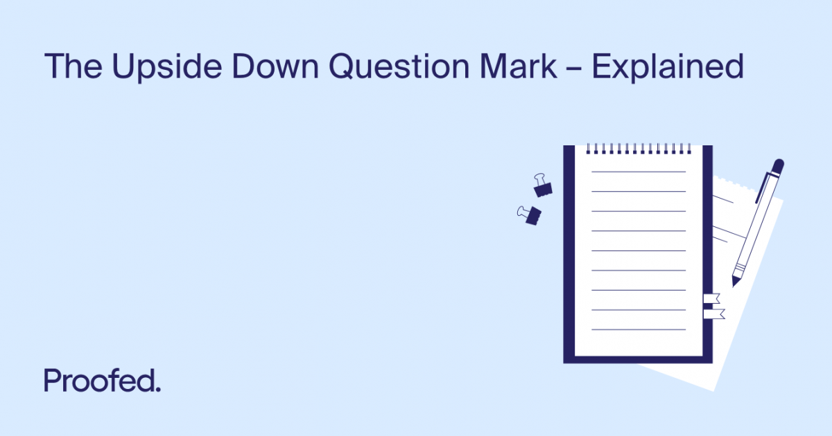 the-upside-down-question-mark-explained-proofed-s-writing-tips