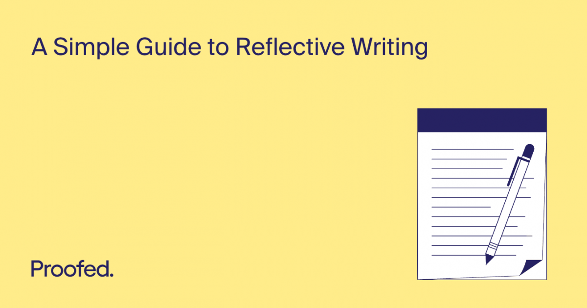 A Simple Guide To Reflective Writing Proofed S Writing Tips A Simple Guide To Reflective Writing Proofed S Writing Tips