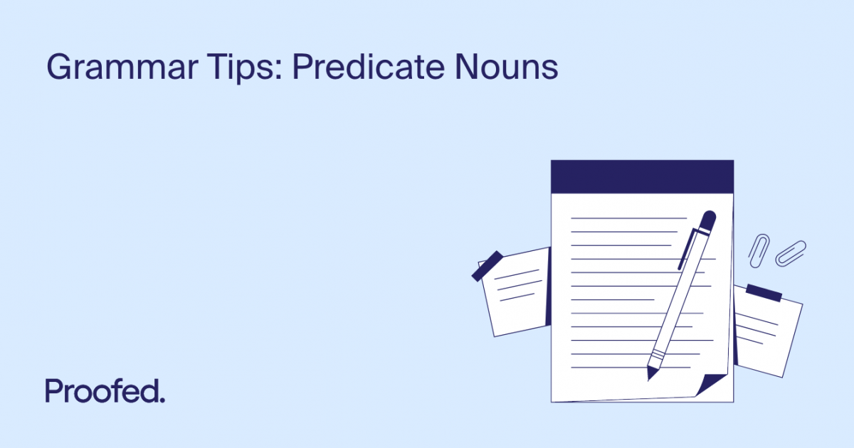 Grammar Tips Predicate Nouns Proofed's Writing Tips