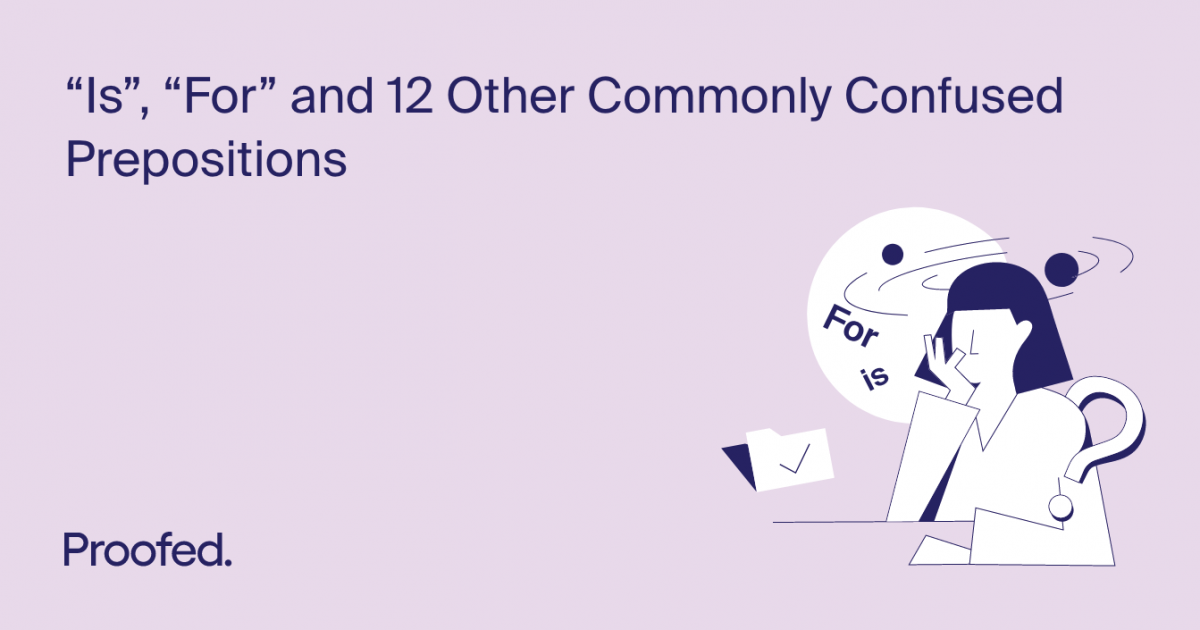 is-for-and-12-other-commonly-confused-prepositions-proofed-s