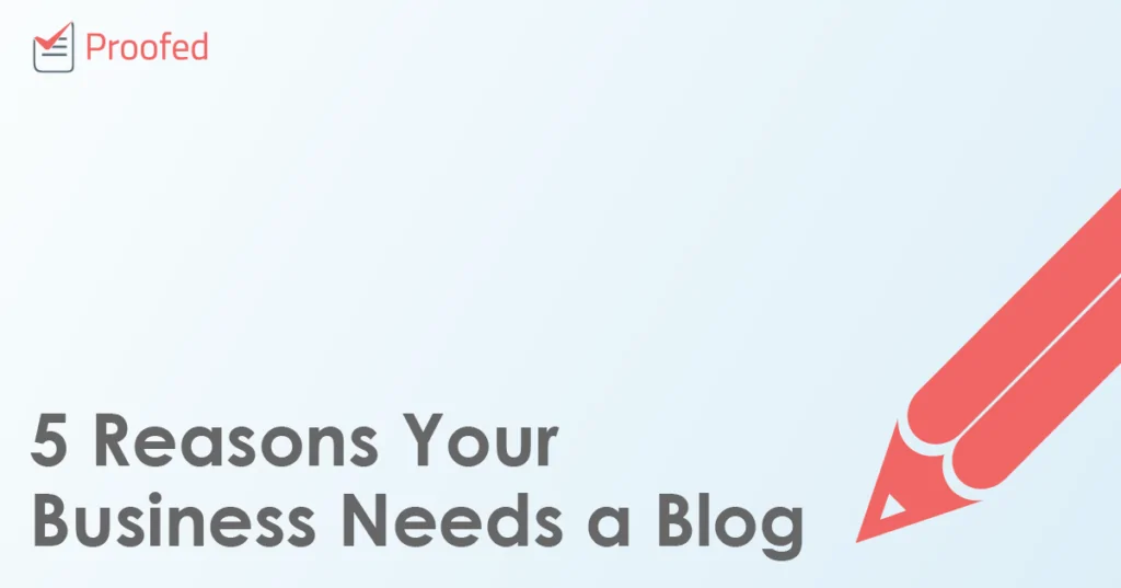 5 Reasons Your Business Needs a Blog