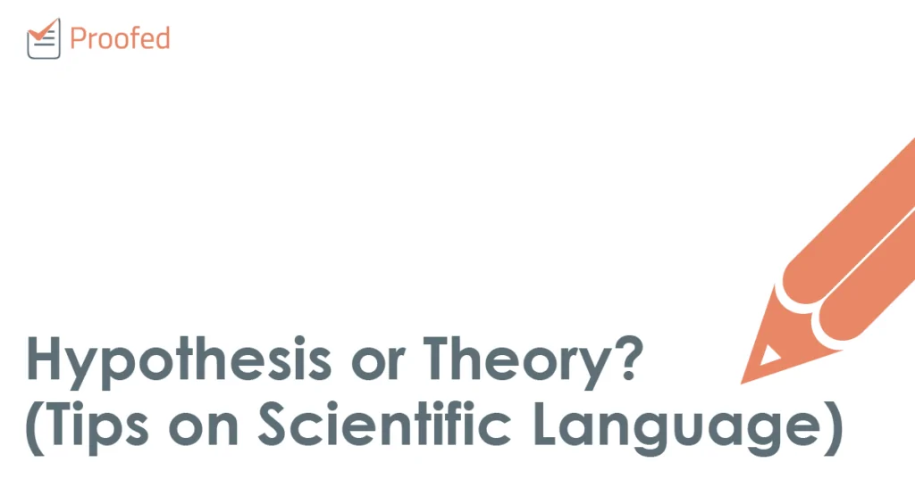 Hypothesis or Theory? (Tips on Scientific Language)