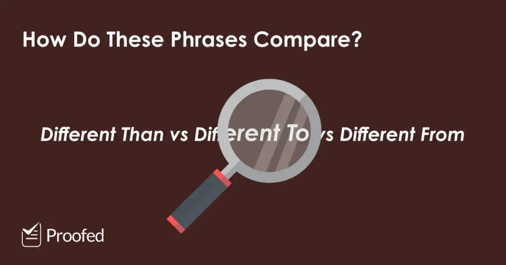 Word Choice Different Than, Different To, or Different From