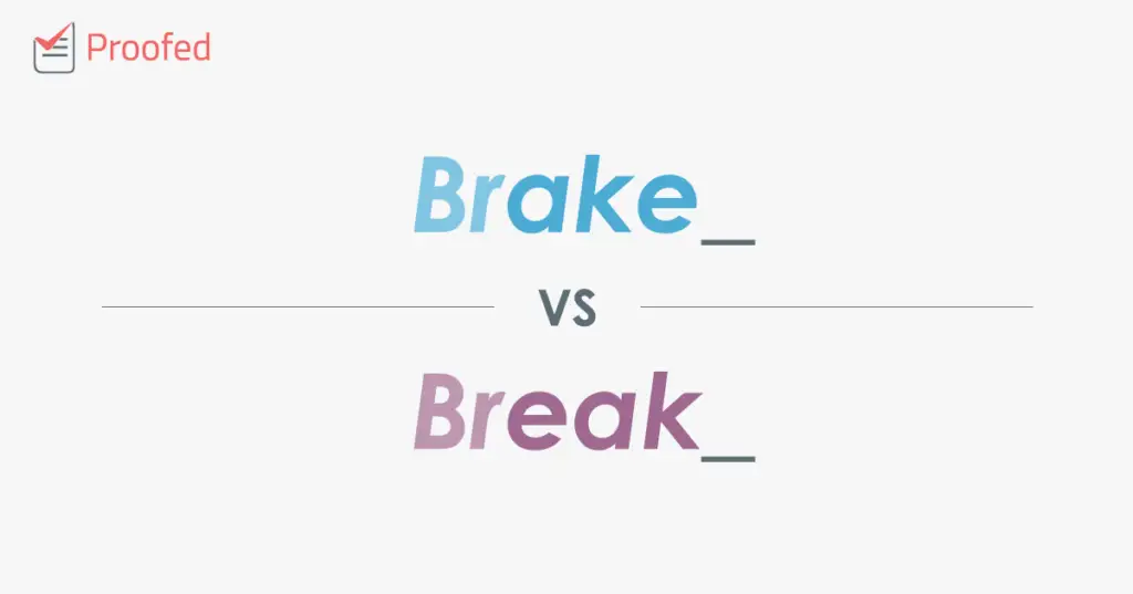 Break vs. Brake