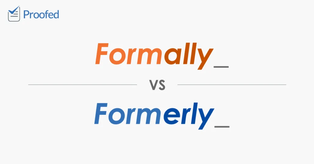 Formally vs. Formerly