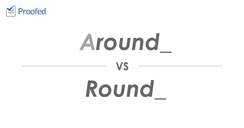 Around vs. Round