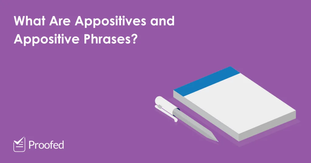 Grammar Tips Appositives and Appositive Phrases