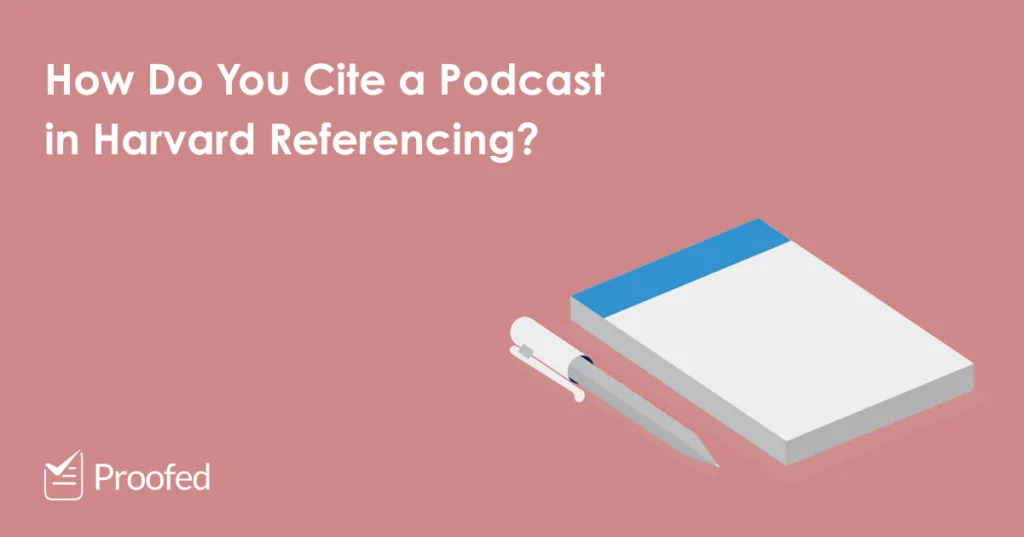 How to Cite a Podcast in Harvard Referencing